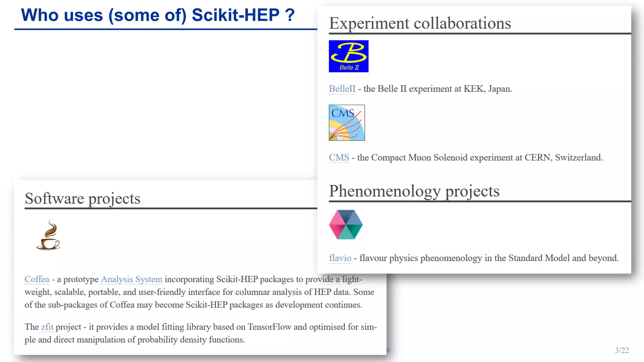 IRIS-HEP AS Workshop, 19th June 2019 3/22Henry Schreiner and Eduardo Rodrigues
Who uses (some of) Scikit-HEP ?
 