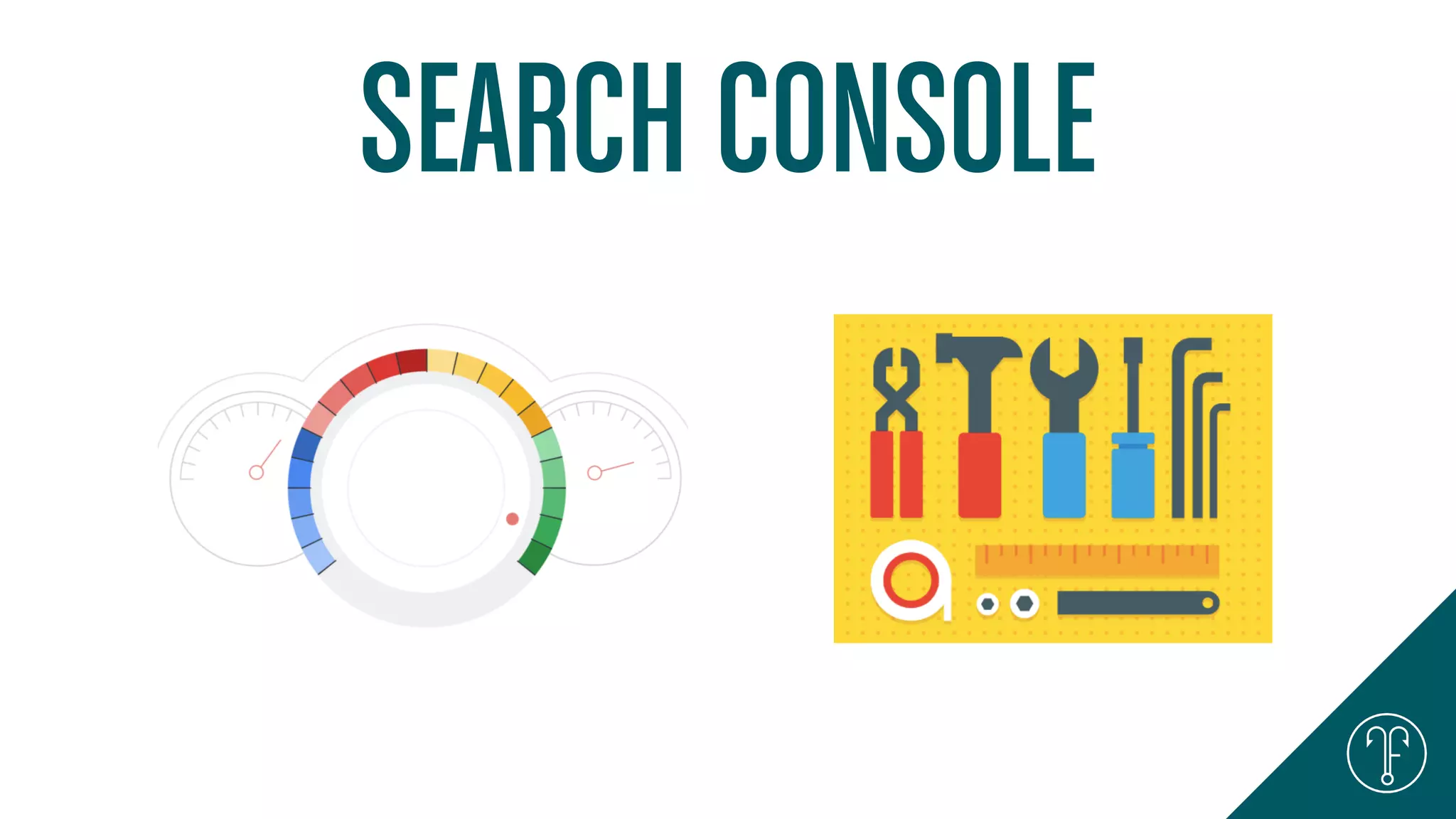 SEARCH CONSOLE
 