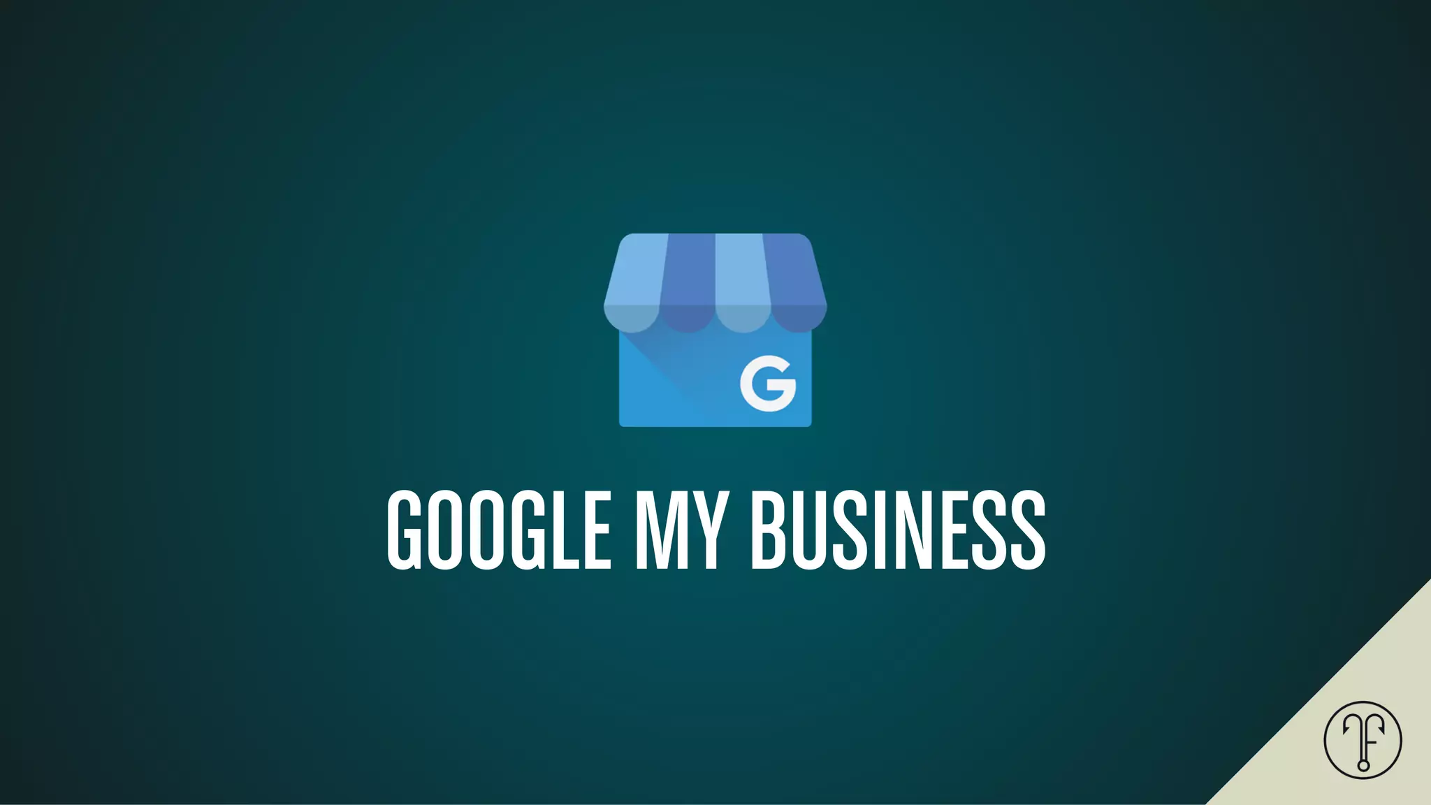 GOOGLE MYBUSINESS
 