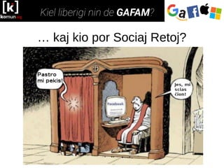 … kaj kio por Sociaj Retoj?
 