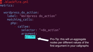 #Symfony_Live
@nicolasgrekas
Pro-Tip: this will un-aggregate
nodes per different values of the
first argument in your callgraphs
 