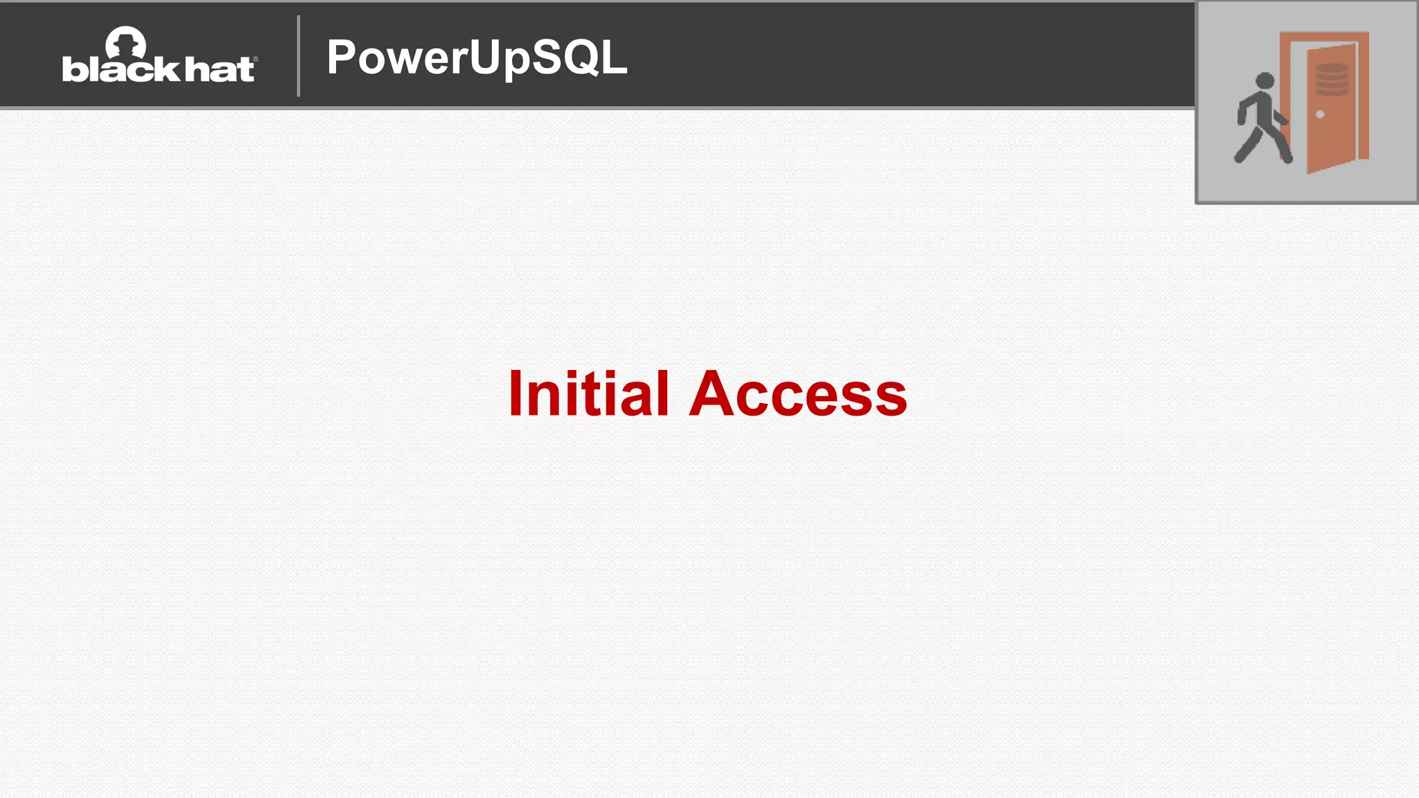 Initial Access
PowerUpSQL
 