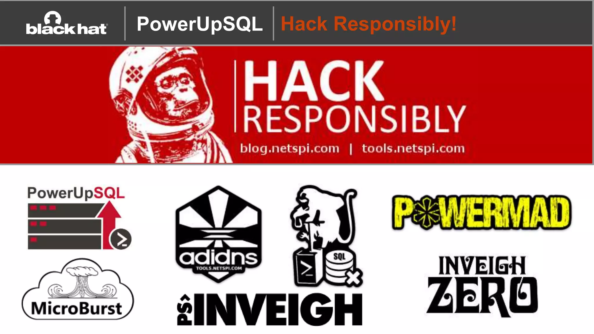 PowerUpSQL Hack Responsibly!
 