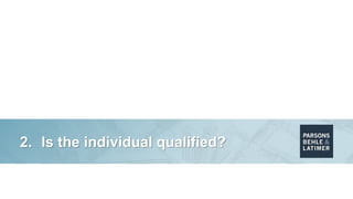 2. Is the individual qualified?
 