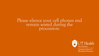 Please silence your cell phones and
remain seated during the
procession.
 