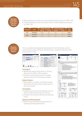 TEST PREPARATION
Taking the TOEIC®
Skills and Strategies
Wendi Shin, Nancy McKinnon
Taking the TOEIC®
1 is intended for students of English who need to start
preparation for the 72(,
®
. Taking the TOEIC
®
2 is intended for students of
English who need to refine their skills in preparation for the 72(,
®
. This series
uses a range of tools and easy explanations to familiarize students with each
part of the 72(,®
, along with questions they can expect to encounter.
f 7LSV DQG JUDPPDU QRWHV IRU NH WKHPHV LQ WKH /LVWHQLQJ DQG 5HDGLQJ
sections which can be used as warm-up activities
f Explanations of the grammar points commonly tested in the actual 72(,®
test
f Mini-practice tests after each theme
f Annotated answer keys provided for all grammar questions
f )XOOOHQJWK SUDFWLFH WHVW ZLWK IRFXVHG 72(,
®
question types
f MP3 recordings, transcripts, and answer keys included
STUDENT
Complimentary Downloads
compasspub.com/TT
LEVEL
UpperIntermediate~
Advanced
Student Book 1
Student Book 2
TOEIC®
Taking the TOEIC® 1 - Student Book with MP3 CD 9781599661889
Taking the TOEIC® 2 - Student Book with MP3 CD 9781599661919
Mini Practice Tests in the Series60
Review Tests in the Series8
Full Practice Tests in the Series2
TOEIC® 0-250 255-400 405-600 605-780 785-900 905-990
TOEFL®iBT 0-18 19-40 41-64 65-95 96-110 111-120
Teacher’s
Kit
Taking the TOEIC® 1, Second Edition - Student Book with MP3 CD 9781640150713
Taking the TOEIC® 2, Second Edition - Student Book with MP3 CD 9781640150720
139
Scan to view
sample unit!
 