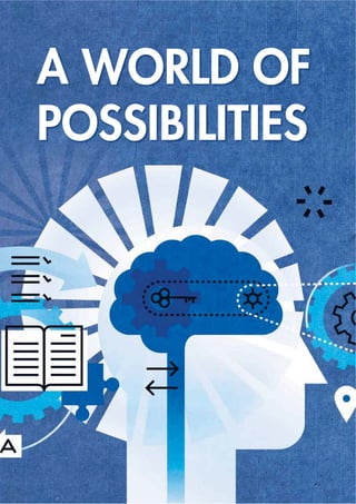 A WORLD OF
POSSIBILITIES
 