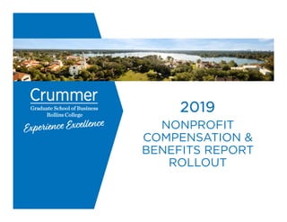 2019
NONPROFIT
COMPENSATION &
BENEFITS REPORT
ROLLOUT
 
