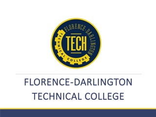 FLORENCE-DARLINGTON
TECHNICAL COLLEGE
 
