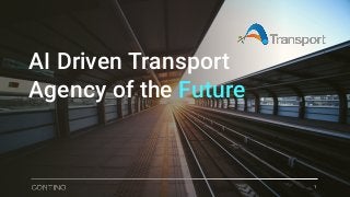 1
AI Driven Transport
Agency of the Future
 