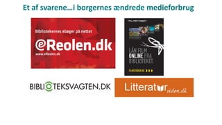 Et af svarene…i borgernes ændrede medieforbrug
 