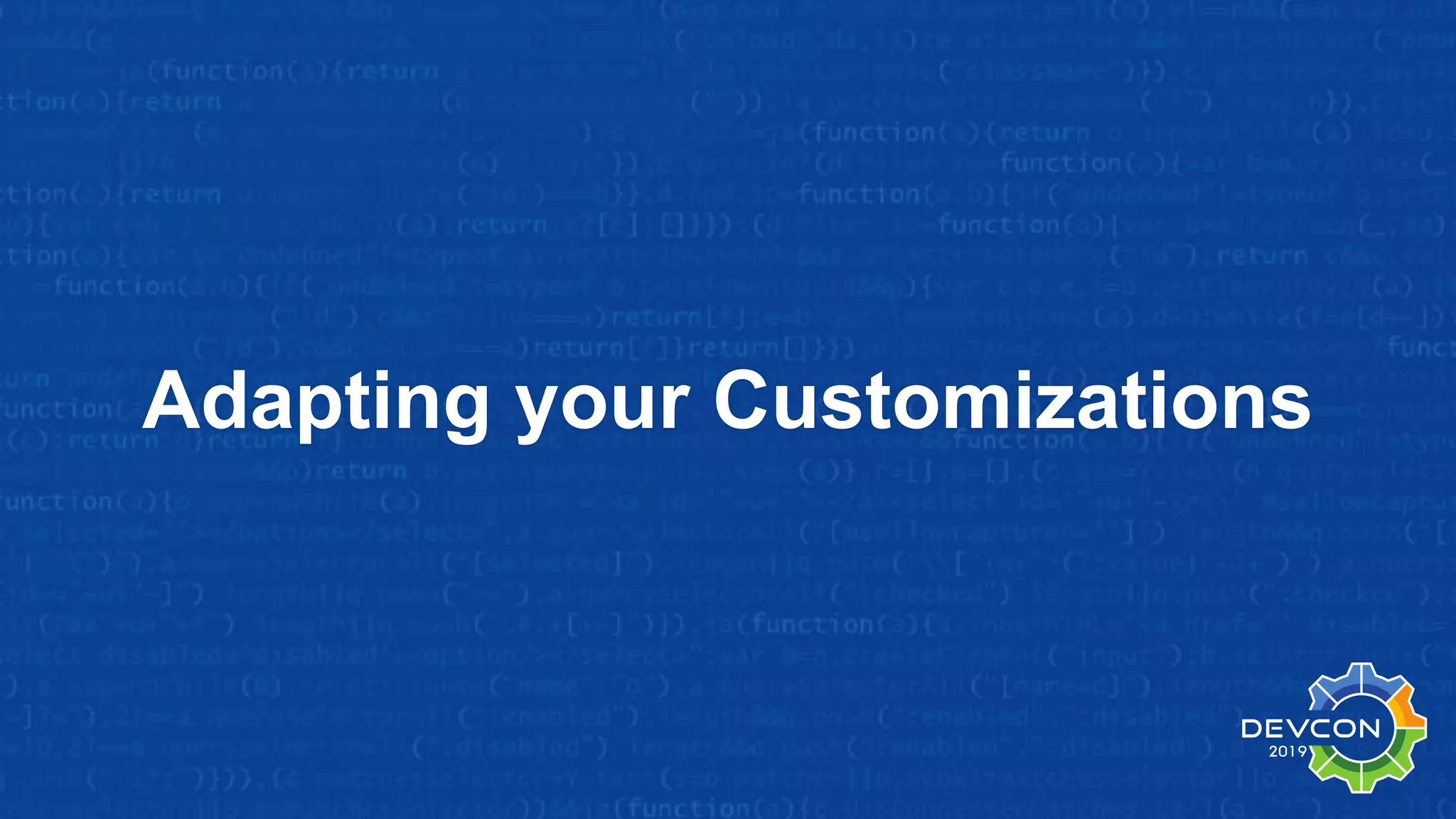 Adapting your Customizations
 