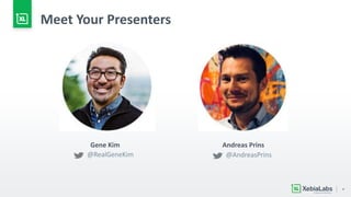 4
Meet Your Presenters
Gene Kim Andreas Prins
@AndreasPrins@RealGeneKim
 