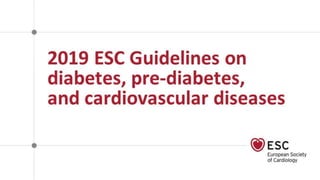 2019 ESC Guidelines on Diabetes and Cardiovascular Disease