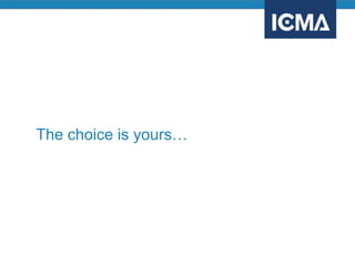 The choice is yours…
 