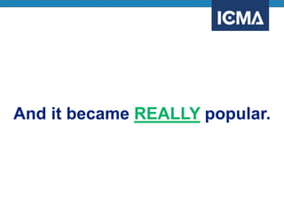 And it became REALLY popular.
 