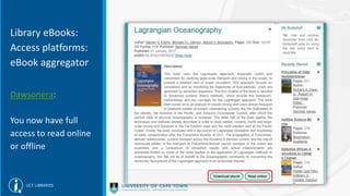 Library eBooks:
Access platforms:
eBook aggregator
Dawsonera:
You now have full
access to read online
or offline
 