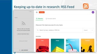 Keeping up-to-date in research: RSS Feed
 