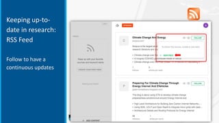 Keeping up-to-
date in research:
RSS Feed
Follow to have a
continuous updates
 