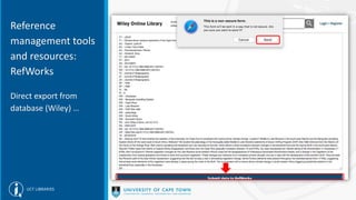 Reference
management tools
and resources:
RefWorks
Direct export from
database (Wiley) …
 