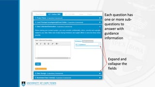 Each question has
one or more sub-
questions to
answer with
guidance
information
Expand and
collapse the
fields
 