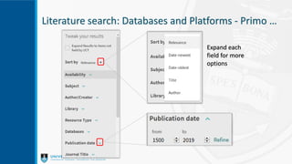 Literature search: Databases and Platforms - Primo …
Expand each
field for more
options
 