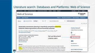 Literature search: Databases and Platforms: Web of Science
Set-up document
citation alert
 