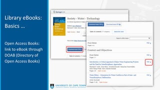 Library eBooks:
Basics …
Open Access Books:
link to eBook through
DOAB (Directory of
Open Access Books)
 