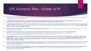 CPC Economic Plan – Scheer vs FP
 https://business.financialpost.com/news/economy/andrew-scheers-economic-vision-is-right-out-of-
1993?utm_term=Autofeed&utm_medium=Social&utm_source=Facebook&fbclid=IwAR1yKG0p_mng0FAouwsttROJD8RpgJMxKdT1SQ1c22SWkARGP
1_p7K8NPYQ#Echobox=1558497878
 Scheer might have tried to reach across filter bubbles by acknowledging that balanced budgets, lower taxes, and pipelines aren’t a cure for
everything. The innovation economy is based on ideas; therefore, education matters more than anything. ”
 Scheer talked about regulations which impact productivity as the more time spent doing regulatory filings eats into your ability to focus on your sales
growth – CFIB - https://www.cfib-fcei.ca/en/media/nearly-one-third-36-billion-cost-regulation-canada-unnecessary-red-tape - How is scrapping C69
not part of reducing the regulatory burden?
 The economy is also not what Trudeau makes it out to be with his various posts - https://www.slideshare.net/paulyoungcga/2019-election-economy-
and-gdp-growth-cpc-vs-lpc
 Canada ITA needs to be review as part of tax fairness. Scheer talks about taxation which are an issue in terms of competitiveness
https://www.slideshare.net/paulyoungcga/2019-election-taxation-reforming-the-ita-and-shutting-down-tax-havens or
https://www.slideshare.net/paulyoungcga/business-competitivesness-canada-march-2019
 Scheer talked about innovation. It was Harper that brought in many innovation funds. I am not sure the authors grasp that innovation will continue
under Scheer - https://www.slideshare.net/paulyoungcga/2019-election-technology-sector-canada-may-2019 (Canada was ranked#2 in 2015 under
Harper when it came to supporting startups. Trudeau has seen a drop to #3 under his watch. Trudeau decided that more taxes and excessive
regulations would be his legacy.
 Scheer has talked about other aspects of the economy many times. Scheer is not just focus on Oil. BTW: Natural Resources are still about 11% of GDP
as such they are key segment. So, why did the authors miss that point? https://www.slideshare.net/paulyoungcga/natural-resources-sector-policy-
analysis-canada-january-2019
 Scheer also can work with better governments at the provincial level that are looking at closing the skills gap. Both NDP and Liberals policies tend to
focus on service sector and government jobs. https://www.slideshare.net/paulyoungcga/education-skills-and-development-human-capital-
management-canada-may-2019
 