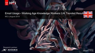 © 2019 Adobe Inc. All Rights Reserved. Adobe Confidential.
Email Usage – Working Age Knowledge Workers (UK Trended Results)
MCI | August 2019
Research partner:
 