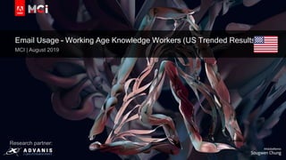 © 2019 Adobe. All Rights Reserved. Adobe Confidential.
Email Usage – Working Age Knowledge Workers (US Trended Results)
MCI | August 2019
Research partner:
 