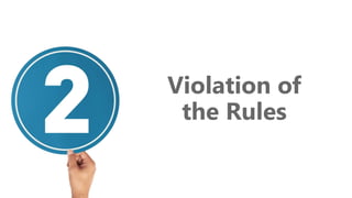 Violation of
the Rules
 