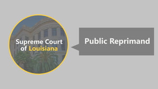 Supreme Court
of Louisiana
Public Reprimand
 