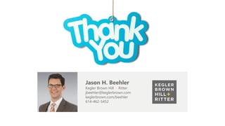 Jason H. Beehler
Kegler Brown Hill + Ritter
jbeehler@keglerbrown.com
keglerbrown.com/beehler
614-462-5452
 
