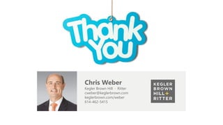Chris Weber
Kegler Brown Hill + Ritter
cweber@keglerbrown.com
keglerbrown.com/weber
614-462-5415
 