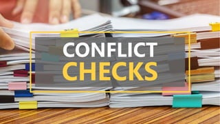 CONFLICT
CHECKS
 