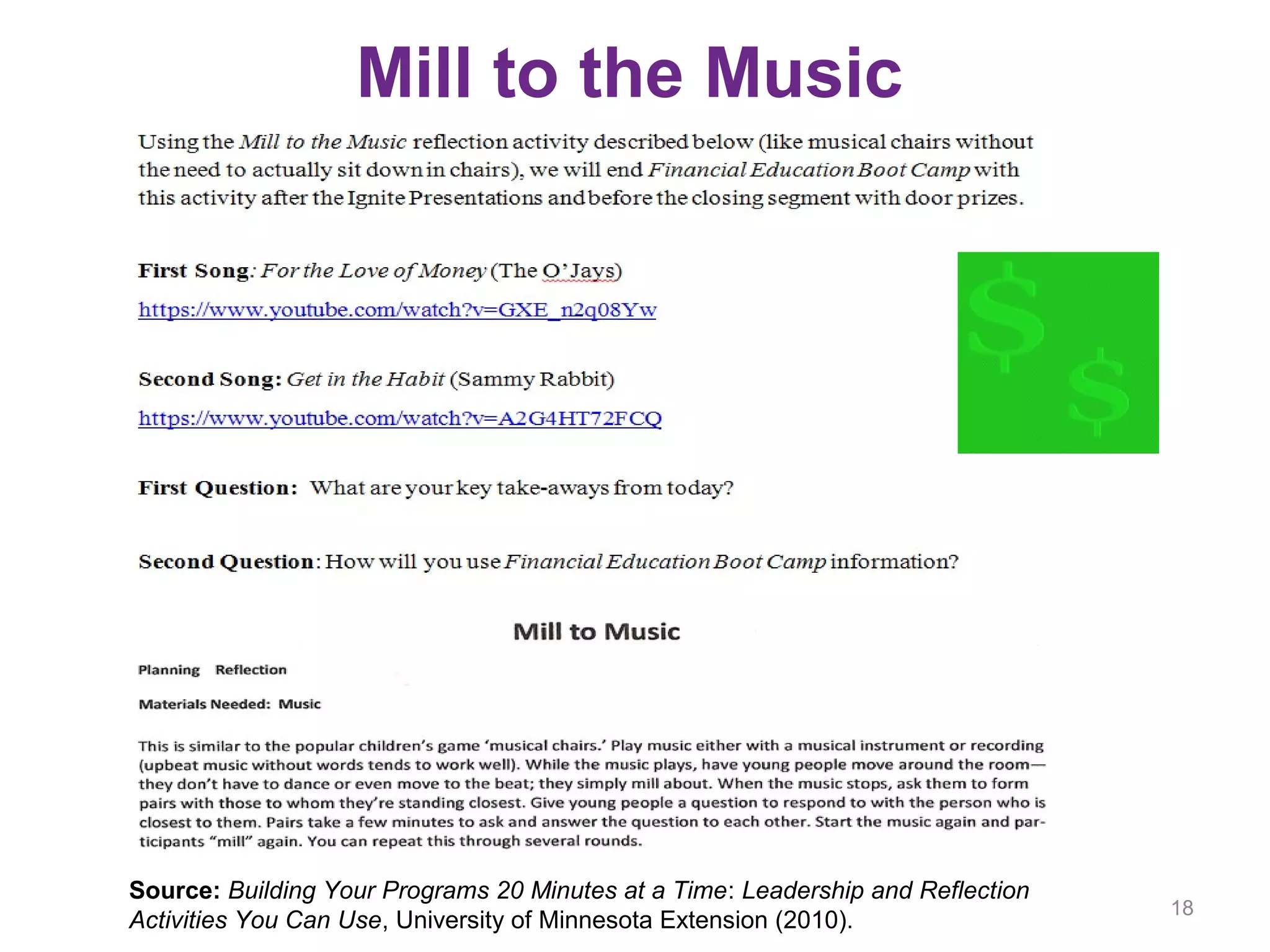 Mill to the Music
18
Source: Building Your Programs 20 Minutes at a Time: Leadership and Reflection
Activities You Can Use, University of Minnesota Extension (2010).
 