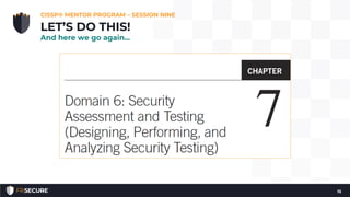 CISSP® MENTOR PROGRAM – SESSION NINE
15
LET’S DO THIS!
And here we go again…
 