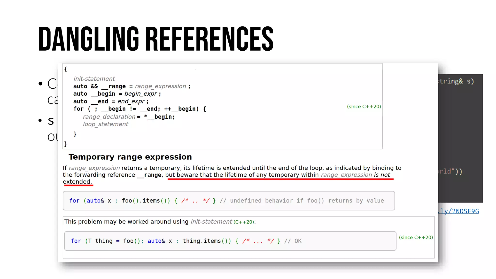 Dangling References
• Coroutine execution starts after
calling
• is a ref to temp string which goes
out of scope before it is executed!
BOOM! From blog post by Arthur O’Dwyer
Tip: Take coroutine arguments by value
 