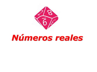 Números reales
 