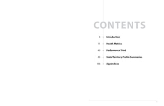 Introduction
Health Metrics
Performance Triad
State/Territory Profile Summaries
Appendices
4
11
40
45
106
CONTENTS
1
 