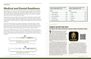 Medical readiness is a key part of the overall Soldier readiness priority for both the AC and the ARNG.
To enable commanders to manage their forces, each Soldier is assigned an MRC. Soldiers classified in
MRC1 or MRC2 status are medically ready and deployable. Soldiers in MRC3 status are not medically
ready to deploy. Soldiers classified in MRC4 status have either missed or are overdue for a mandatory
medical exam and thus are not medically ready to deploy.  
Dental readiness is a vital part of Soldier overall medical readiness. Soldiers that are classified as DRC1
or DRC2 are dentally ready and immediately deployable. Soldiers with a DRC3 or DRC4 classification
are not dentally ready to deploy. DRC3 status is assigned due to a dental condition that requires urgent or
emergent treatment. A DRC4 classification is assigned to Soldiers delinquent or overdue for their annual
dental exam. 
In FY18, 87% of ARNG Soldiers were considered medically ready and deployable (MRC1 or MRC2)
within 72 hours. The proportion of ARNG Soldiers medically ready remained unchanged from FY16
(86%) and FY17 (86%). In FY18, 4.4 out of every 5 ARNG Soldiers across States/Territories were able to
be called upon during a mobilization/deployment event based on medical readiness. The proportion of
Soldiers medically ready varied by location, ranging from 77% to 94% across States/Territories.  
The proportion of ARNG Soldiers dentally ready and deployable (DRC1 or DRC2) remained stable at
93% between FY17 and FY18. In FY18, 4.7 out of every 5 ARNG Soldiers across States/Territories were
able to be called upon during a mobilization/deployment event nationwide based on dental readiness.
The proportion of Soldiers dentally ready varied by location, ranging from 87% to 97% across the States/
Territories.
1. North Dakota	 94%
2. West Virginia	92%
3. New Hampshire	92%
4. New Mexico	92%
5. Massachusetts	92%
1. North Dakota	 97%
2. Utah	97%
3. Indiana	97%
4. Arkansas	97%
5. Maine	97%
Health Metrics
Medical and Dental Readiness
Overall, 93% of ARNG Soldiers were classified as dentally ready
for deployment within 72 hours.
Prevalence ranged from 87% to 97% across the States/Territories.
Overall, 87% of ARNG Soldiers were classified as medically ready
for deployment within 72 hours.
Prevalence ranged from 77% to 94% across the States/Territories.
93%
87% 97%
87%
77% 94%
HEALTH METRICS 1312 2019 HEALTH OF THE ARNG FORCE REPORT
States/Territories with the highest medical
readiness, ARNG Soldiers, FY18
States/Territories with the highest dental
readiness, ARNG Soldiers, FY18
RANK RANK
THERE’S AN APP FOR THAT:
THE PORTAL FOR A READY & RESILIENT (SOLDIER) MOBILE ENTERPRISE (PR2ME)
S P O T L I G H T
T
he ARNG continually reports low completion
rates for Part A of the DOD PHA, causing
unforeseen delays and avoidable costs during
readiness events. TS may not have access to military
(.mil) networks in order to complete Part A of the
DOD PHA, and the removal of the Medical Opera-
tional Database (MODS) from the Defense Informa-
tion Systems Agency (DISA) whitelist continues to
prevent ARNG soldiers from completing Part A of the
DOD PHA from publicly available commercial (.com)
networks.
	 To combat these ongoing issues, the ARNG is
piloting a mobile technology developed by the Tele-
medicine and Advanced Technology Center (TATRC)
called Portal for a Ready & Resilient (Soldier) Mobile
Enterprise (PR2ME) that will allow geographically
dispersed ARNG Soldiers to complete the entire Part
A Soldier questionnaire of the DOD PHA via their
personally-owned mobile device without the need
for a Common Access Card (CAC) or .mil network
connection. The PR2ME application will also provide
ARNG Soldiers with tailored health messages based
on the results of the DOD PHA Part A, as well as con-
tact information for ARNG resources that can assist in
improving the health of Citizen Soldiers.
	 The ARNG Office of the Chief Surgeon is tai-
loring an IT solution to ensure a DOD PHA can be
moved from a secure smartphone application and
TATRC servers to any Service or Component medical
readiness system of record (SOR). The SOR for the U.S.
Army is the Medical Protection System (MEDPROS).
Pilot testing of PR2ME is currently scheduled for late
fall 2019 in select State/Territories with subsequent
rounds of test continuing into calendar year 2020
(CY20). Based on the results of PR2ME pilot testing,
this mobile application may be available ARNG-wide
in late CY20.
 