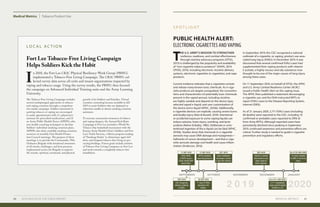 Medical Metrics Tobacco Product Use
MEDICAL METRICS 4140 2019 HEALTH OF THE FORCE REPORT
PUBLIC HEALTH ALERT:
ELECTRONIC CIGARETTES AND VAPING
S P O T L I G H T
T
HE U.S. ARMY’S MISSION TO STRENGTHEN
resilience, readiness, and combat effectiveness
through stamina advocacy programs (OTSG,
2013) is challenged by the popularity and availability
of “non-cigarette tobacco products” (DHHS, 2014;
CPHSS, 2014), including electronic nicotine delivery
systems, electronic cigarettes (e-cigarettes), and vape
products.
Current evidence indicates that e-cigarettes contain
and release many known toxic chemicals. As e-ciga-
rette products are largely unregulated, the concentra-
tions and characteristics of potentially toxic chemicals
present in the vaped aerosol, including nicotine,
are highly variable and depend on the device type,
selected vaped e-liquid, and user customization of
the device and e-liquid (APHC, 2016b). Additionally,
e-cigarette devices can explode, causing severe burns
and bodily injury (Katz & Russell, 2019). Intentional
or accidental exposure to some vaping liquids can
induce seizures, brain injury, vomiting, and lactic
acidosis (Kelner & Bailey, 1985). Deliberate or unin-
tentional ingestion of the e-liquid can be fatal (APHC,
2016b). Studies show that chemicals in e-cigarette
aerosols may cause DNA damage and mutagenesis—
hallmarks of cancer development—and that e-ciga-
rette aerosols damage oral health and cause inflam-
mation (Anderson, 2016).
In September 2019, the CDC recognized a national
outbreak of e-cigarette, or vaping, product use-asso-
ciated lung injury (EVALI). In December 2019, it was
discovered that several confirmed EVALI cases had
supplemented their vaping products with vitamin
E acetate, a highly viscous and oily substance now
thought to be one of the major causes of lung injury
among these cases.
On 11 September 2019, on behalf of OTSG, the APHC
and U.S. Army Combat Readiness Center (ACRC)
issued a Public Health Alert on the vaping issue.
The APHC then published a statement discouraging
e-cigarette use, and the DHA instructed MTFs to
report EVALI cases to the Disease Reporting System,
internet (DRSi).
As of 21 January 2020, 2,711 EVALI cases (including
60 deaths) were reported to the CDC, including 10
confirmed or probable cases reported to DRSi (6
from Army MTFs). Although reported cases have
persistently declined since peaking in September
2019, continued awareness and prevention efforts are
critical. Further study is needed to guide e-cigarette
prevention and regulatory efforts.
Fort Lee Tobacco-Free Living Campaign
Helps Soldiers Kick the Habit
L O C A L A C T I O N
I
n 2018, the Fort Lee CR2C Physical Resiliency Work Group (PRWG)
implemented a Tobacco-Free Living Campaign. The CR2C PRWG col-
lected survey data across all units and tenant organizations impacted by
vaping and tobacco usage. Using the survey results, the PRWG then focused
the campaign on Advanced Individual Training units and the Army Learning
University.
The Tobacco-Free Living Campaign includes
several multipronged approaches to tobacco
and vaping cessation through a comprehen-
sive media campaign. Soldiers interested in
quitting tobacco or vaping are encouraged
to make appointments with 1) a physician’s
assistant for prescribed medications, and 2)
an Army Public Health Nurse (APHN), who
uses health-coaching techniques to develop
Soldiers’ individual smoking cessation plans.
APHNs also share available smoking cessation
resources at monthly Unit Health Promo-
tion Council meetings. The purpose of these
meetings is to provide the Commander, 59th
Ordnance Brigade with situational awareness
of all trends, challenges, and best practices
implemented across the Brigade to improve
the morale, spiritual, emotional, and physical
growth of its Soldiers and Families. Virtual
cessation counseling became available in fall
2019 to assist Soldiers who are deployed or
otherwise unable to obtain smoking cessation
assistance.
To increase community awareness of tobacco
and vaping dangers, the Annual Kick Butts
Campaign at Fort Lee included a World No
Tobacco Day basketball tournament with the
Kenner Army Health Clinic’s Soldiers and Fort
Lee’s Youth Services, a library program reading
of “Smoking Stinks” to elementary-aged chil-
dren, and frequent tobacco-free living in-pro-
cessing briefings. Future goals include creation
of Tobacco-Free Living Campuses on Fort Lee
and work towards a completely tobacco-free
installation.
OTSG, APHC,
& ACRC issue a
Public Health Alert
about EVALI.
11 SEP 2019
APHC publishes
reporting guidance.
17 SEP 2019
1st
case of EVALI
reported in AC
Soldier.
26 SEP 2019
Some installation
exchanges remove
e-cigs from shelves.
OCT 2019
Vitamin E acetate
discovered as one
likely cause of
EVALI outbreak.
DEC 2019
10 cases reported
to DRSi: 6 are Army
cases.
As of 29 JAN 2020
CDC recognizes
national outbreak
of EVALI.
SEP 2019
2,711 hospitalized
cases and 60 deaths
of EVALI in U.S.
As of 21 JAN 2020
SEPTEMBER OCTOBER NOVEMBER DECEMBER JANUARY
20202 0 19
 