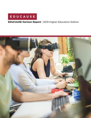 |EDUCAUSE Horizon Report 2019 Higher Education Edition
 
