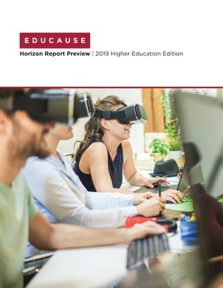 Horizon Report Preview | 2019 Higher Education Edition
 