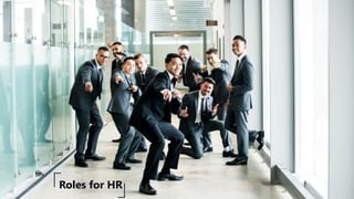 249/12/2019 Roles for HR
 