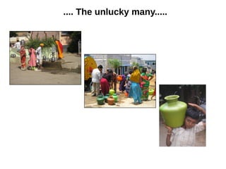 .... The unlucky many.....
 