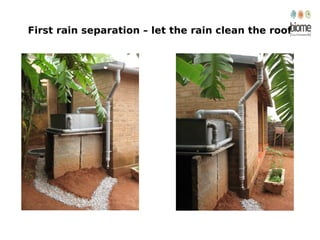 First rain separation – let the rain clean the roof
 