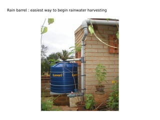 Rain barrel : easiest way to begin rainwater harvesting
 