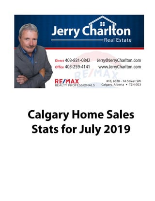 Calgary Home Sales
Stats for July 2019
 